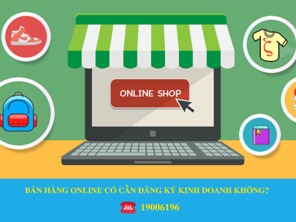 BÁN HÀNG ONLINE CÓ CẦN ĐĂNG KÝ KINH DOANH KHÔNG?