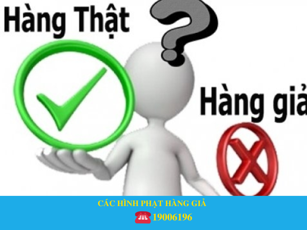 CÁC HÌNH PHẠT HÀNG GIẢ