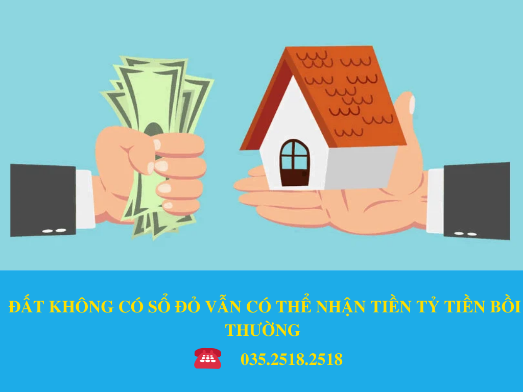 ĐẤT KHÔNG CÓ SỔ ĐỎ VẪN CÓ THỂ NHẬN TIỀN TỶ TIỀN BỒI THƯỜNG