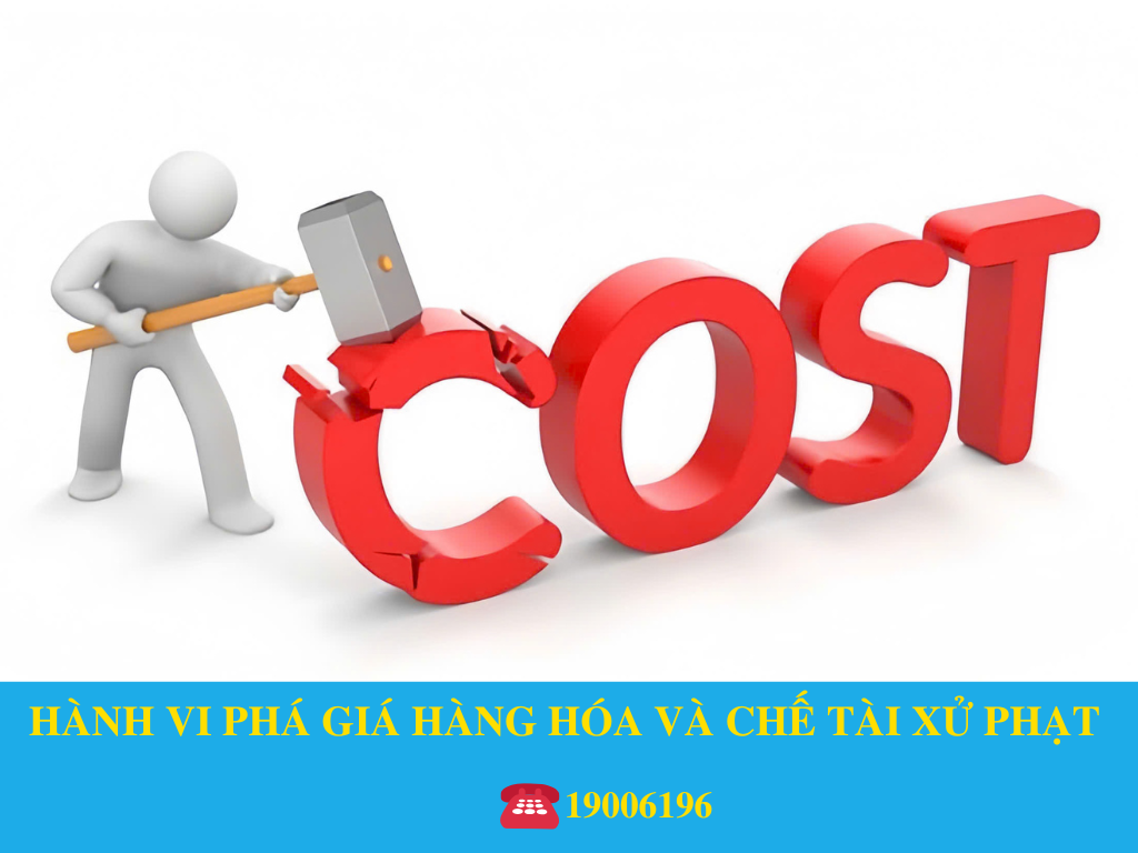 HÀNH VI PHÁ GIÁ HÀNG HÓA VÀ CHẾ TÀI XỬ PHẠT