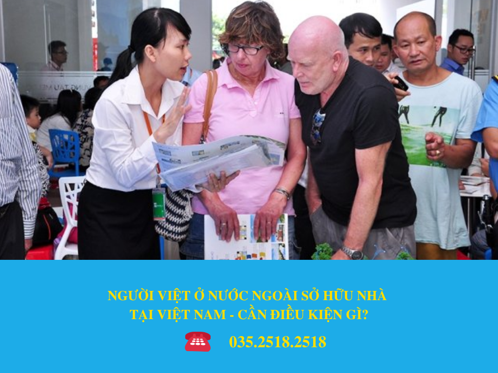 NGƯỜI VIỆT Ở NƯỚC NGOÀI SỞ HỮU NHÀ TẠI VIỆT NAM - CẦN ĐIỀU KIỆN GÌ?