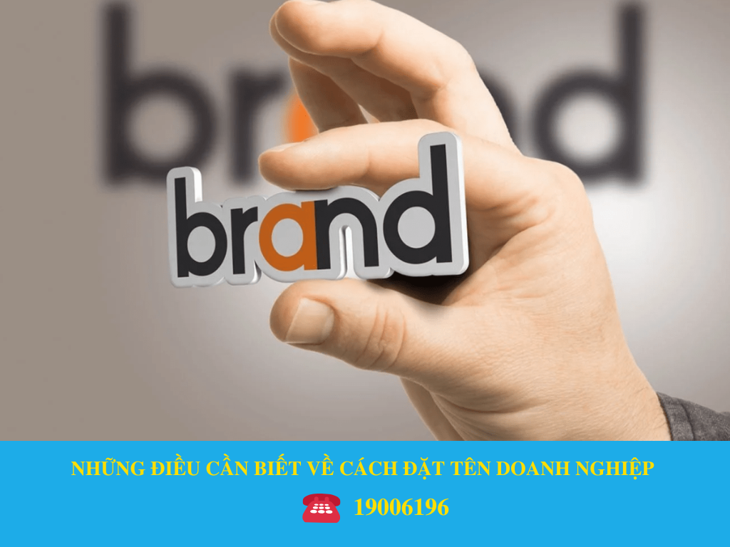 NHỮNG ĐIỀU CẦN BIẾT VỀ CÁCH ĐẶT TÊN DOANH NGHIỆP 