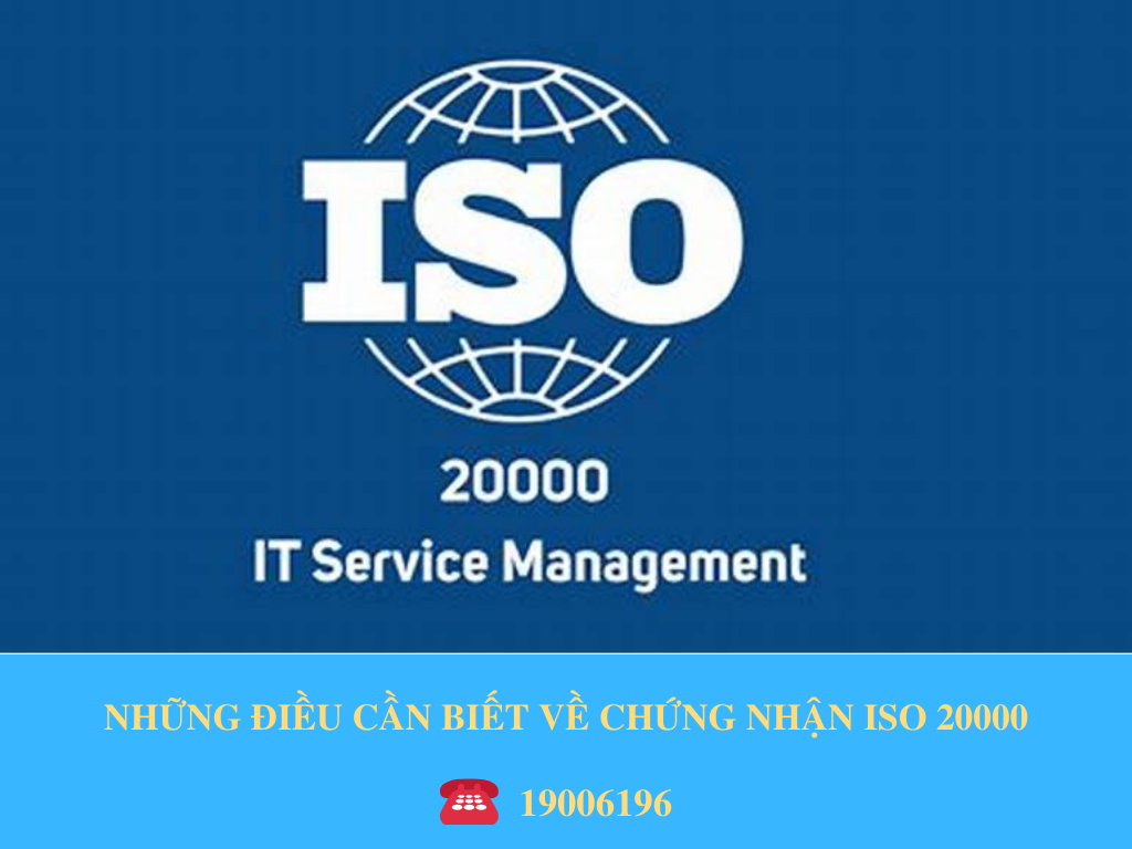 NHỮNG ĐIỀU CẦN BIẾT VỀ CHỨNG NHẬN ISO 20000