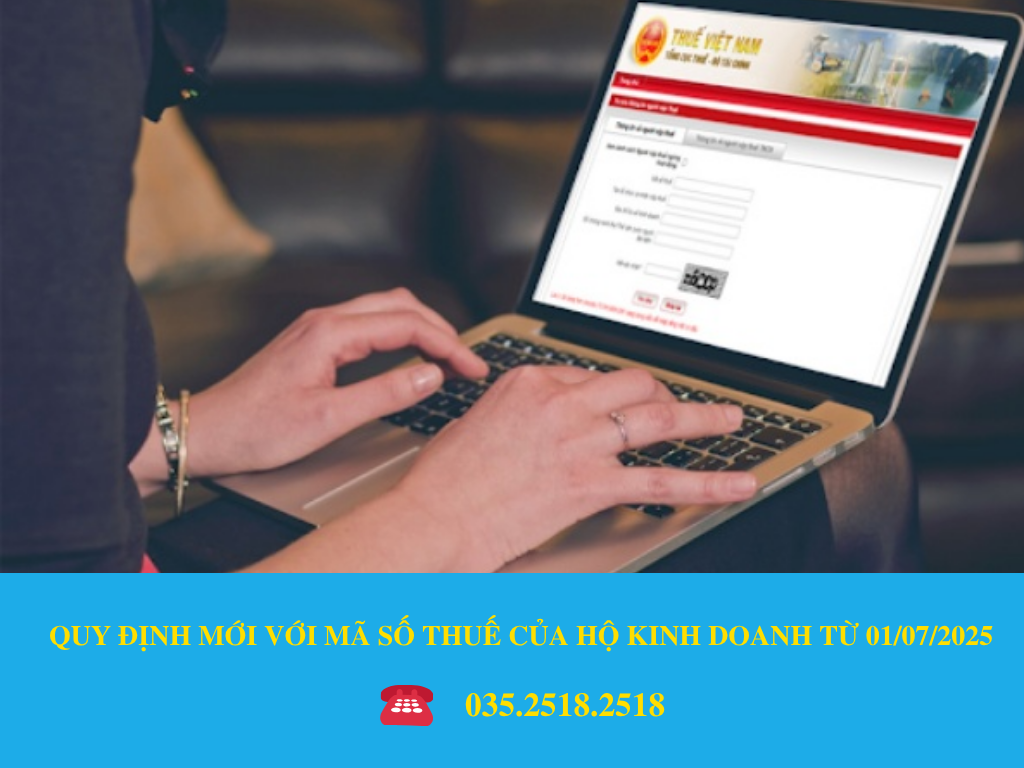QUY ĐỊNH MỚI VỚI MÃ SỐ THUẾ CỦA HỘ KINH DOANH TỪ 01/07/2025 