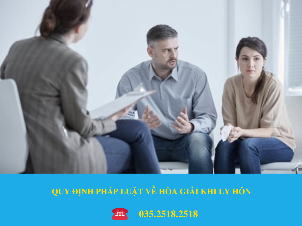 QUY ĐỊNH PHÁP LUẬT VỀ HÒA GIẢI KHI LY HÔN