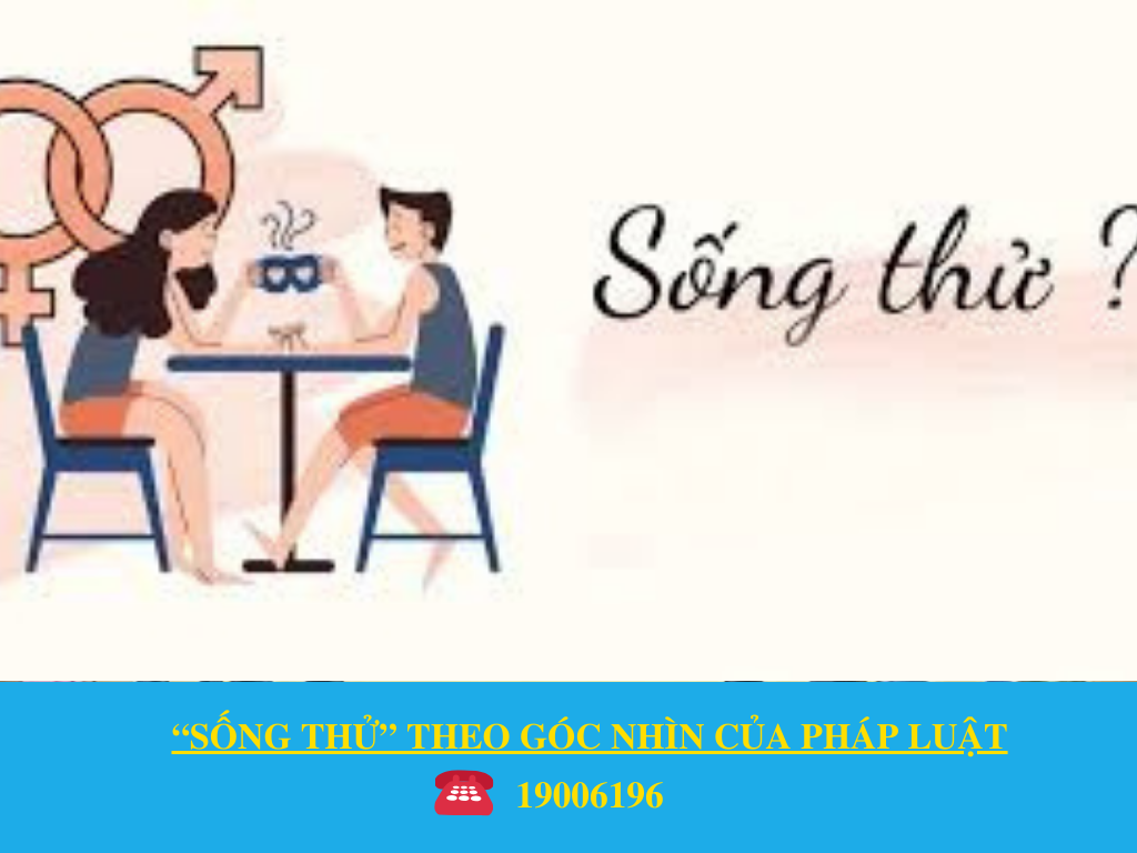 “SỐNG THỬ” THEO GÓC NHÌN CỦA PHÁP LUẬT