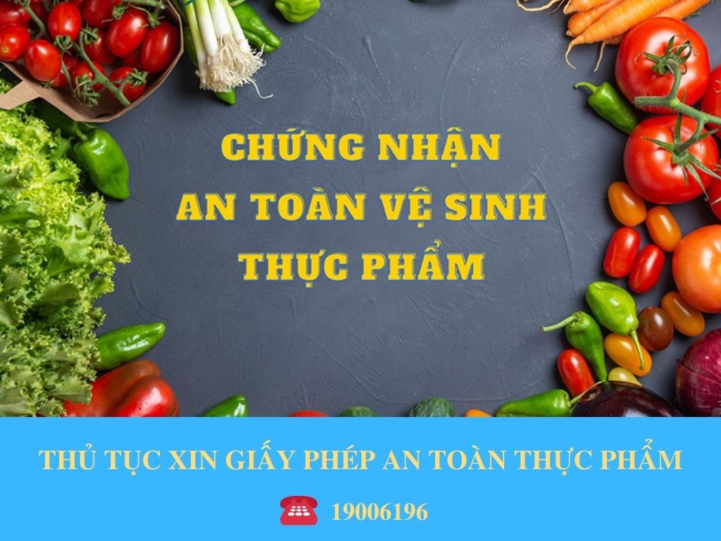 THỦ TỤC XIN GIẤY PHÉP AN TOÀN THỰC PHẨM