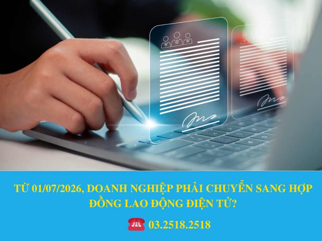 TỪ 01/07/2026, DOANH NGHIỆP PHẢI CHUYỂN SANG HỢP ĐỒNG LAO ĐỘNG ĐIỆN TỬ?