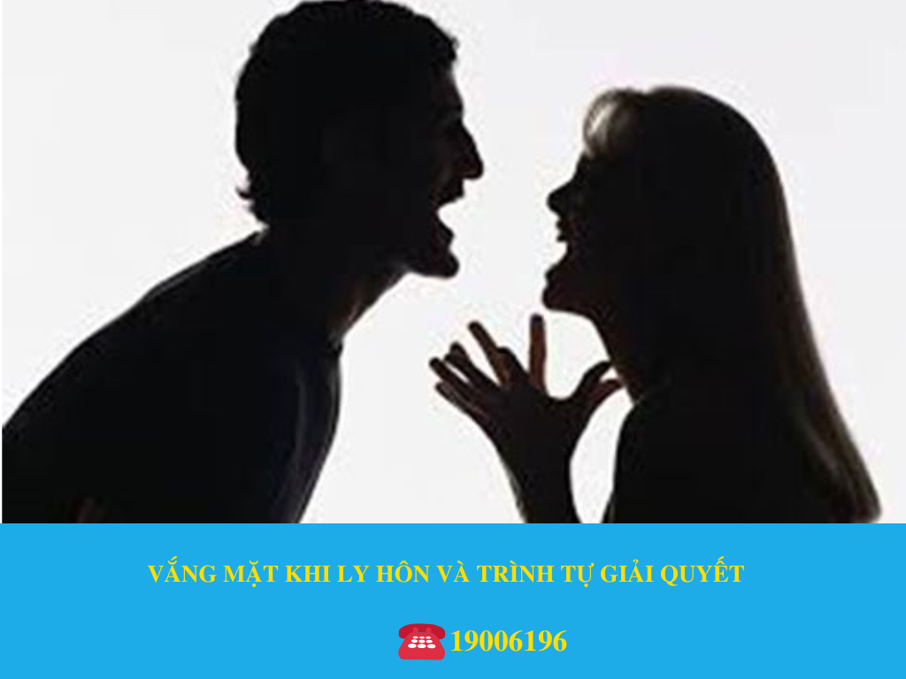 VẮNG MẶT KHI LY HÔN VÀ TRÌNH TỰ GIẢI QUYẾT