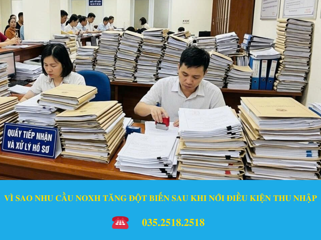 VÌ SAO NHU CẦU NOXH TĂNG ĐỘT BIẾN SAU KHI NỚI ĐIỀU KIỆN THU NHẬP