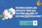 HỘ KINH DOANH LÀM AFFILIATE TRÊN SÀN THƯƠNG MẠI ĐIỆN TỬ CÓ PHẢI XUẤT HÓA ĐƠN?